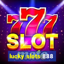 lucky slots 888