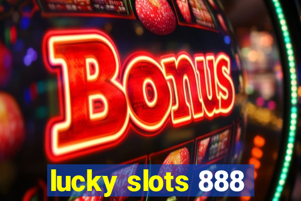 lucky slots 888