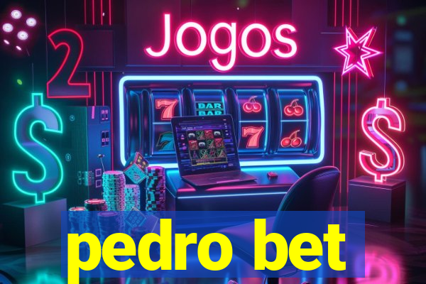 pedro bet