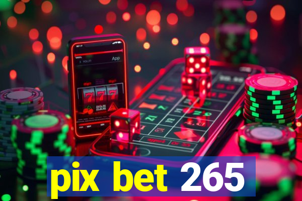 pix bet 265