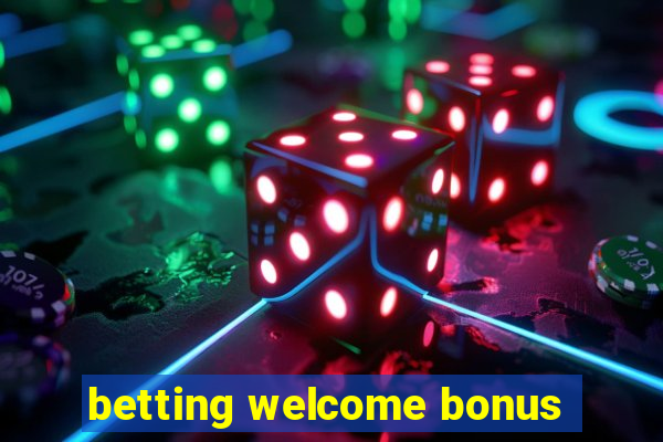 betting welcome bonus