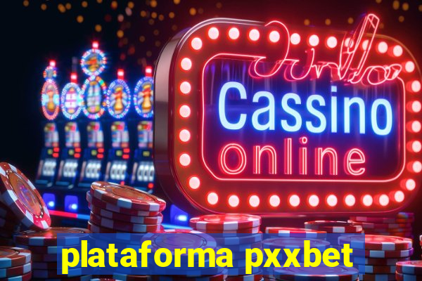 plataforma pxxbet