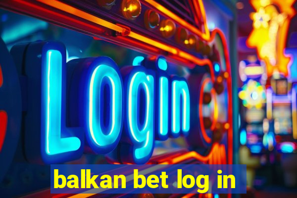 balkan bet log in