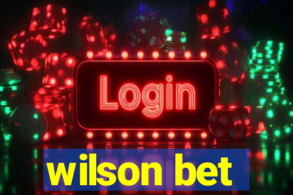 wilson bet