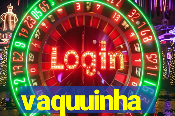 vaquuinha