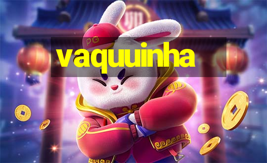 vaquuinha