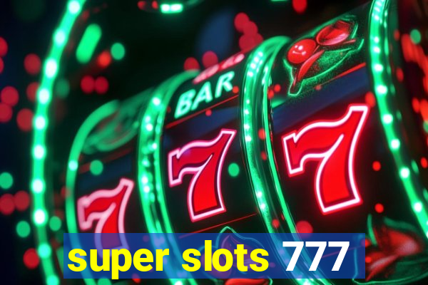 super slots 777