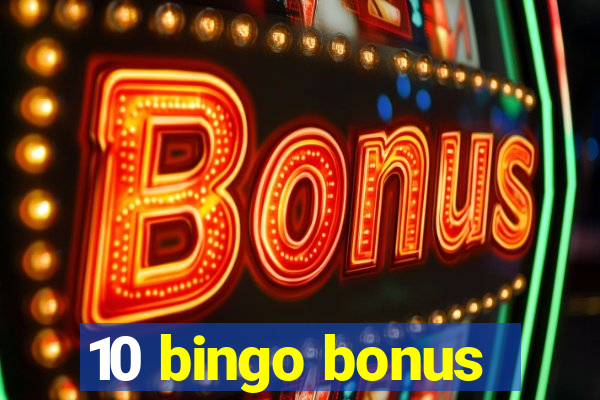 10 bingo bonus