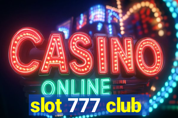 slot 777 club