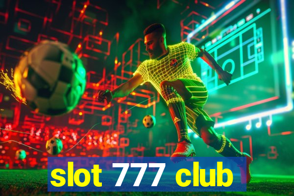 slot 777 club