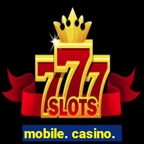 mobile. casino.