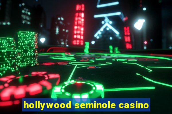 hollywood seminole casino