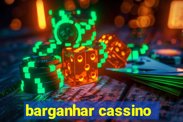 barganhar cassino