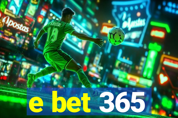 e bet 365