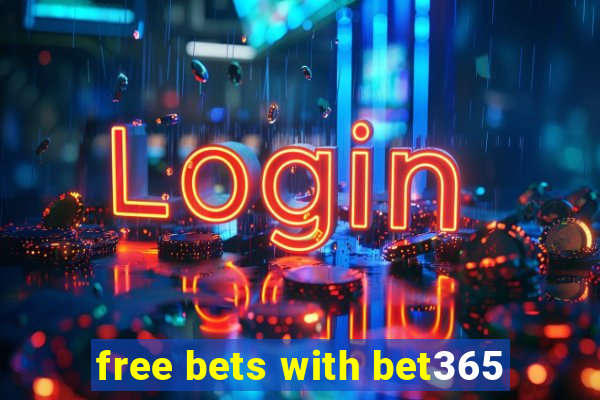 free bets with bet365