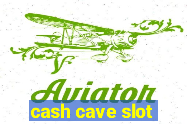 cash cave slot