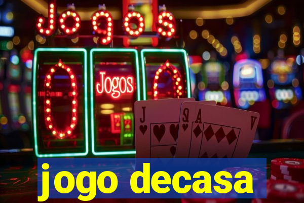 jogo decasa