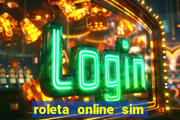 roleta online sim ou nao