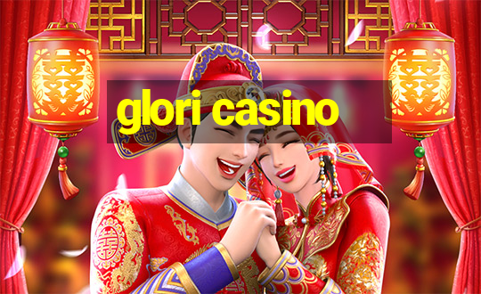 glori casino