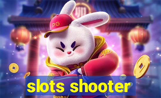 slots shooter