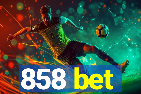 858 bet