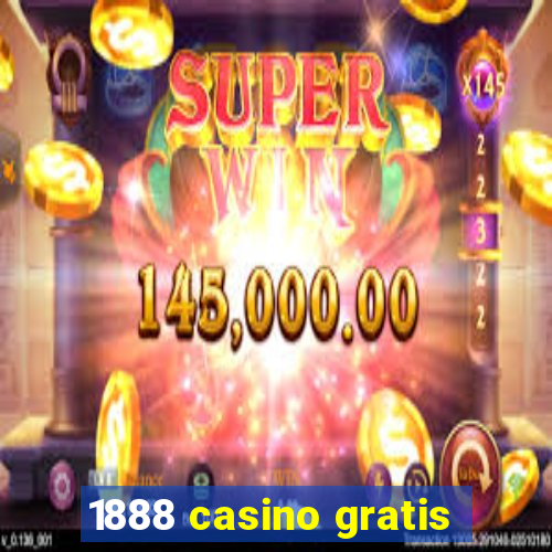 1888 casino gratis