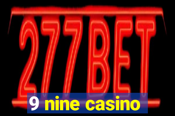 9 nine casino