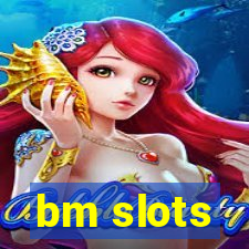 bm slots