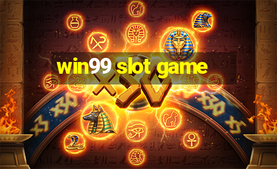 win99 slot game