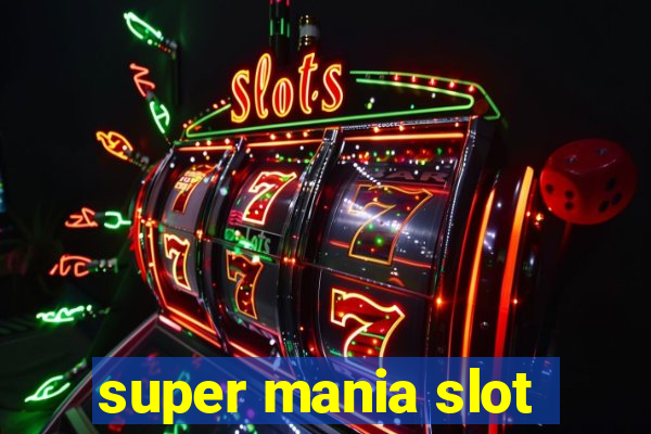 super mania slot