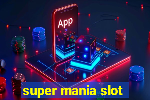 super mania slot