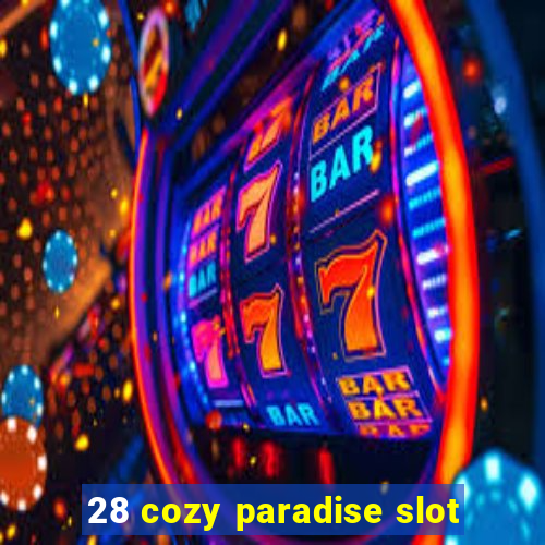 28 cozy paradise slot