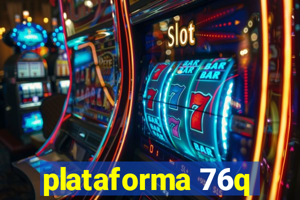 plataforma 76q