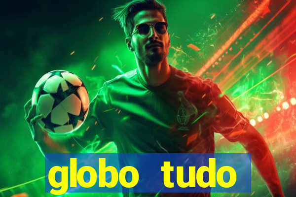 globo tudo absolutamente sobre esporte