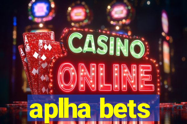 aplha bets