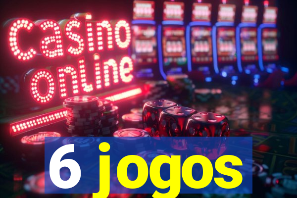 6 jogos