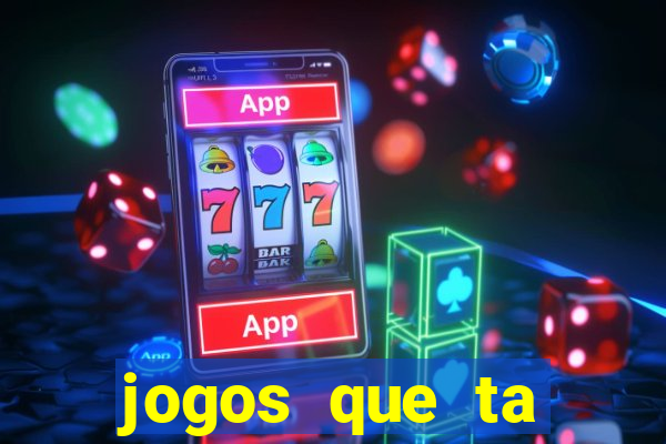 jogos que ta pagando muito