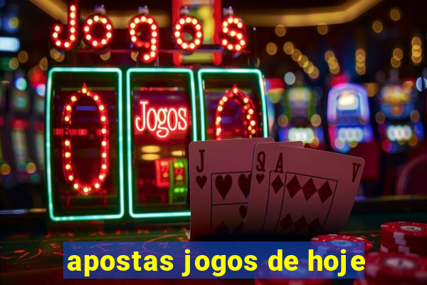 apostas jogos de hoje