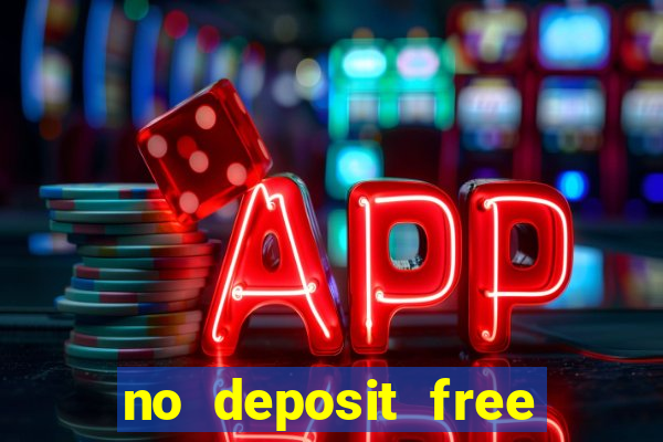 no deposit free cash casinos