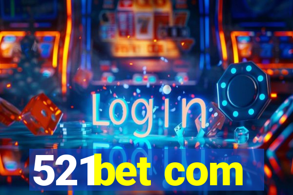 521bet com