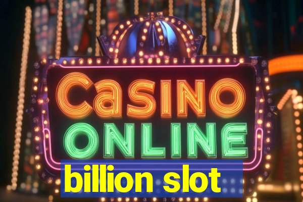 billion slot