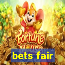 bets fair