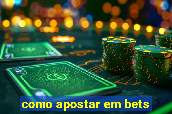 como apostar em bets