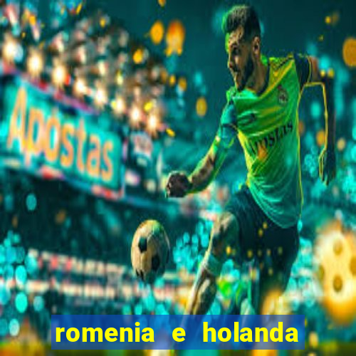 romenia e holanda onde assistir