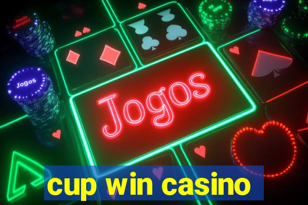 cup win casino