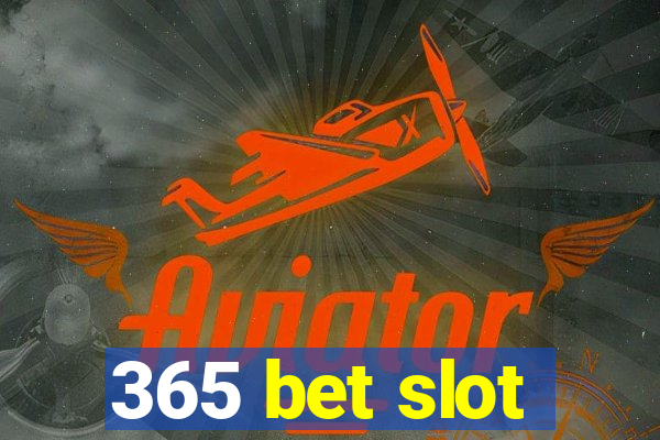 365 bet slot