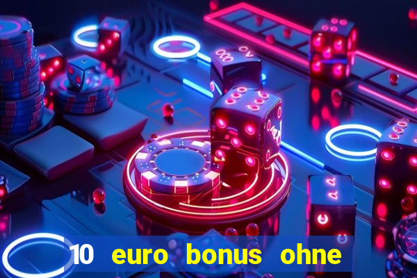 10 euro bonus ohne einzahlung online casino