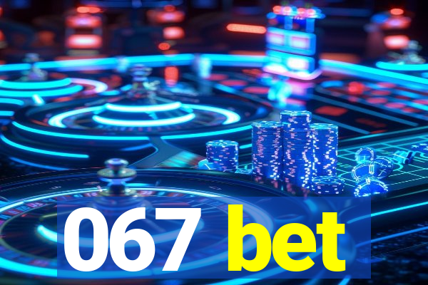 067 bet