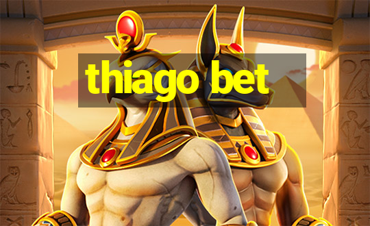 thiago bet