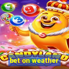 bet on weather